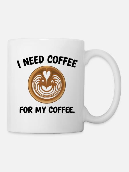 Heart Latte Art: I Need Coffee - Mug - white