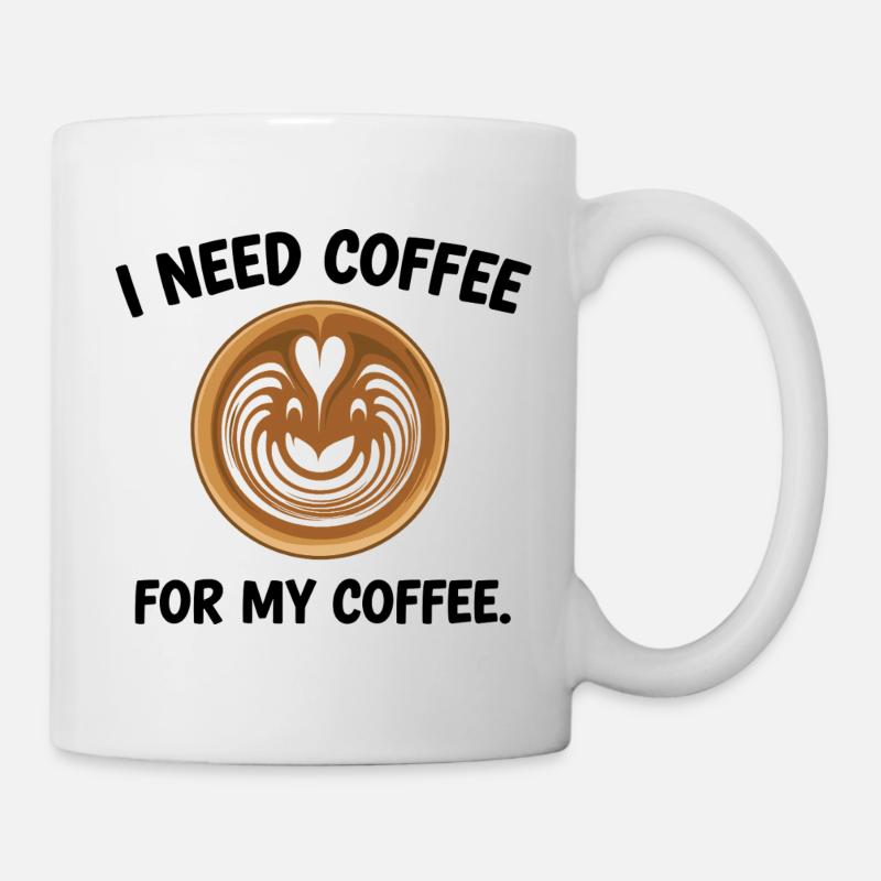 Heart Latte Art: I Need Coffee - Mug - white