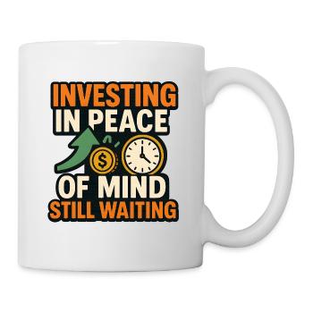 Investieren in Seelenfrieden, Finanzen - Tasse - Weiß - Rechts