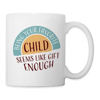 Être votre enfant préféré semble être un cadeau suffisant - Mug blanc - blanc - Droite