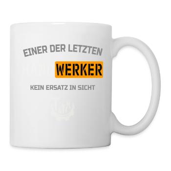 Einer der letzten Handwerker und kein Ersatz  - Tasse - Weiß - Rechts