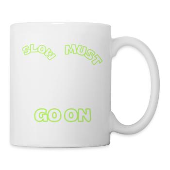 Langsam muss weitergehen - Tasse - Weiß - Rechts