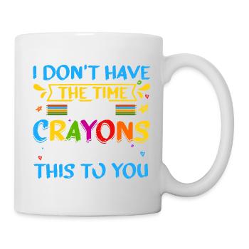 I don't have the time or the crayons... - Mug - white - Right