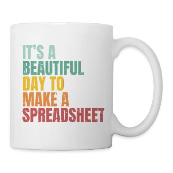 Beautiful Day for Spreadsheet Table Nerd Saying - Mug - white - Right