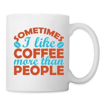 Sometimes I prefer coffee to people - Mug - white - Right