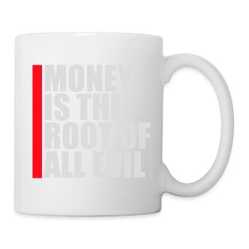 Money Root Evil Kapitalismus Gier Finanzen Reiche - Tasse - Weiß - Rechts