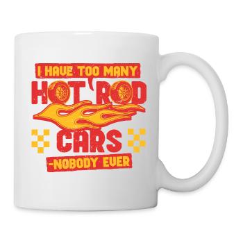Classic Car Collector Too Many Hot Rod Cars - Mug - white - Right