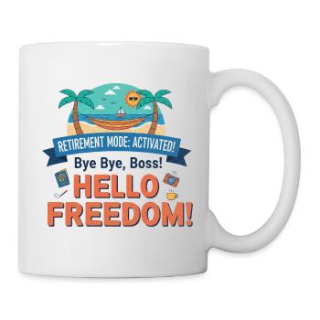 Pension: Retirement Mode Activated – Hello Freedom - Mug - white - Right