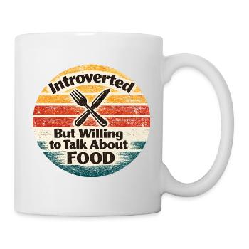 Introvertiert, aber redet gern über Essen - Tasse - Weiß - Rechts