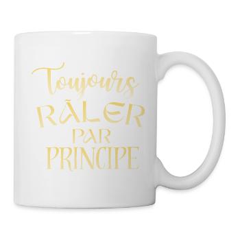 Always complaining on principle, funny quote - Mug - white - Right