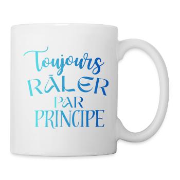 Always complaining on principle – funny phrase - Mug - white - Right