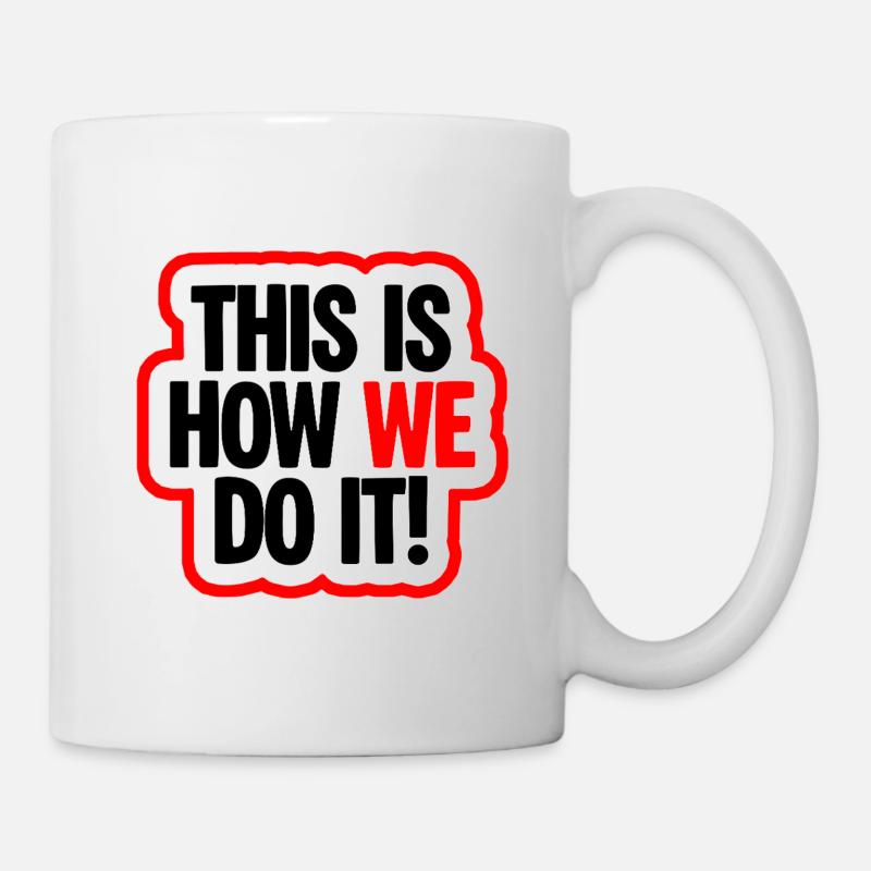 So machen wir es Spruch - Tasse - Weiß