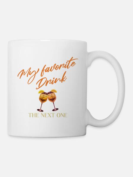 Mein Lieblingsdrink Der Nächste - Tasse - Weiß