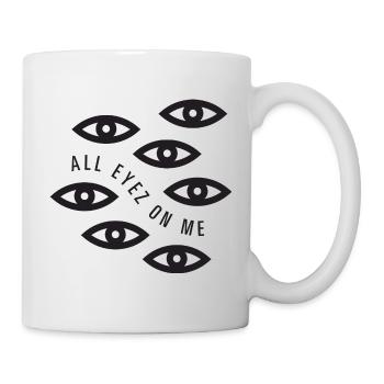 Alle Augen sind auf mich gerichtet - Tasse - Weiß - Rechts