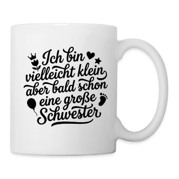Klein aber bald schon große Schwester 2026 / 2027 - Tasse - Weiß - Rechts