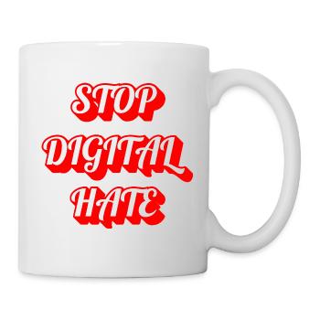 Stop Digital Hate – Statement gegen Cybermobbing & - Tasse - Weiß - Rechts