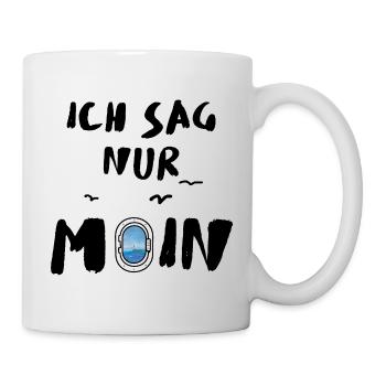  ich sag nur moin  - Tasse - Weiß - Rechts