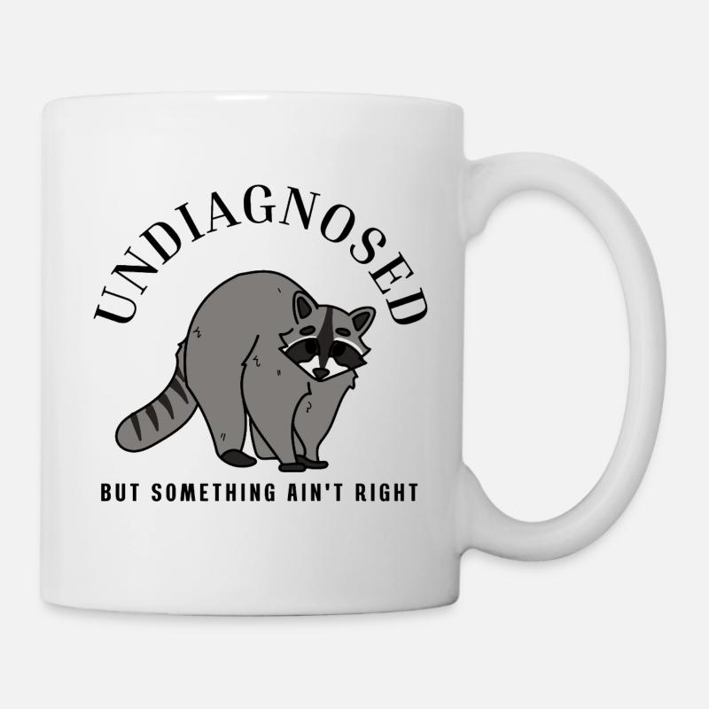 Undiagnosed But Something Ain't Right Raccoon - Mug - white