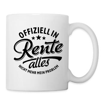 Offiziell in Rente, Alles Nicht Mehr Mein Problem - Tasse - Weiß - Rechts