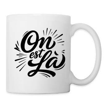On Est Là - Slogan Français Quotidien - Mug blanc - blanc - Droite