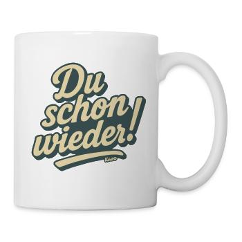 Du schon wieder! - Tasse - Weiß - Rechts