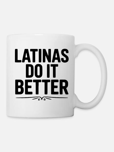 Latinas machen es besser - Tasse - Weiß