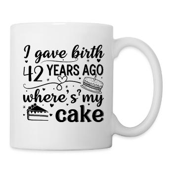I was born 42 years ago where is my cake? - Mug - white - Right
