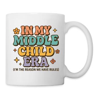 Tochter Familie Humor In My Middle Child Era - Tasse - Weiß - Rechts