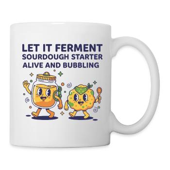 Sourdough Let It Ferment Starter Alive - Mug - white - Right