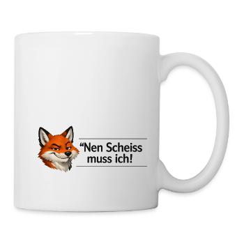 Nen Scheiss muss ich - Tasse - Weiß - Rechts
