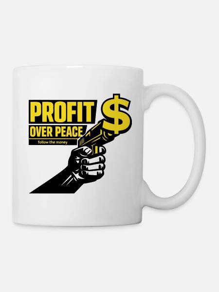 Profit Over Peace Satire - Tasse - Weiß