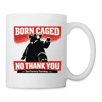 Geboren Gefangen – Nein Danke Factory Farming - Tasse - Weiß - Rechts