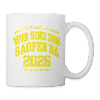 Malle 2026 Wir sind zum Saufen da Mallorca 2026 - Tasse - Weiß - Rechts