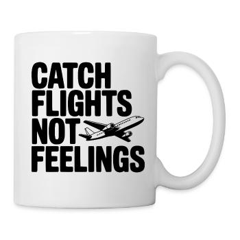 Catch Flights Not Feelings - Mug - white - Right
