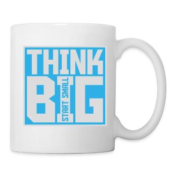Think Big Start Small Motivation Mindset Wachstum  - Tasse - Weiß - Rechts