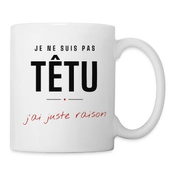 Têtu mais Raisonné Graphic - Mug blanc - blanc - Droite