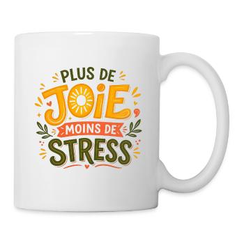 Plus de Joie Moins de Stress - Mug blanc - blanc - Droite