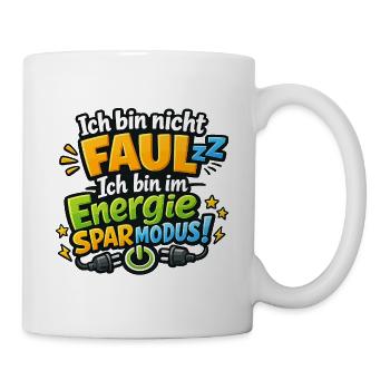 Ich bin nicht faul, ich bin im Sparmodus - Tasse - Weiß - Rechts