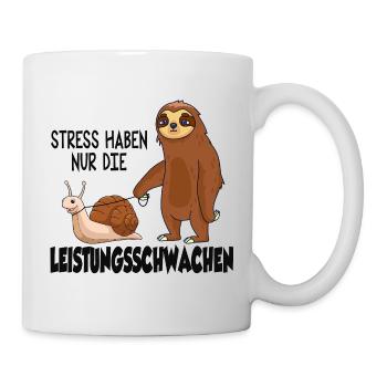 Stress haben nur die Leistungsschwachen – Faultier - Tasse - Weiß - Rechts