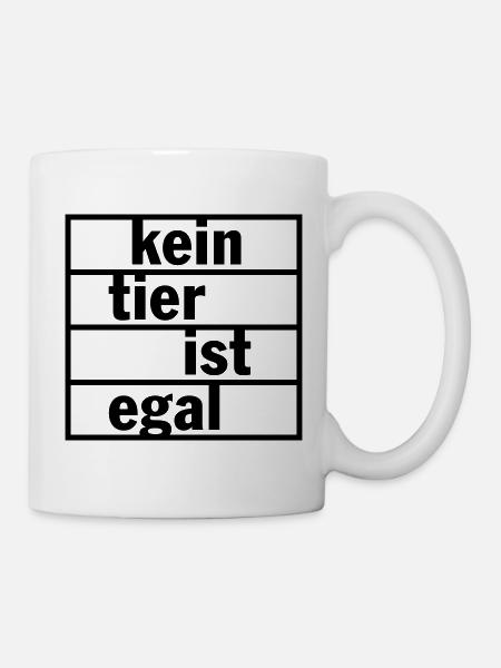Kein Tier ist egal (Farbe änderbar) - Tasse - Weiß