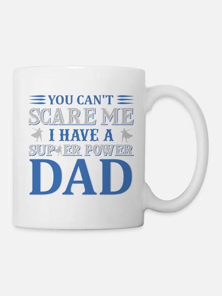 Can´t scare have super dad - Tasse - Weiß