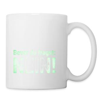 Lustiger Spruch Witziges Statement - Tasse - Weiß - Rechts