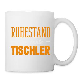 Tischler Legende Ruhestand - Tasse - Weiß - Rechts