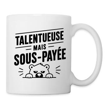 Talentueuse mais sous-payée | Humour Travail - Mug blanc - blanc - Droite