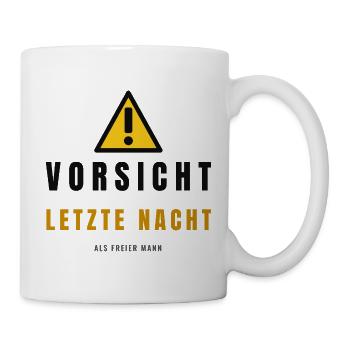 Vorsicht Letzte Nacht Freier Mann - Tasse - Weiß - Rechts