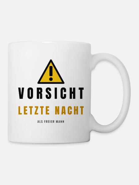 Vorsicht Letzte Nacht Freier Mann - Tasse - Weiß