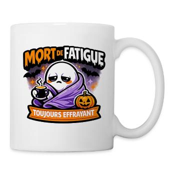Mort de Fatigue Toujours Effrayant - Mug blanc - blanc - Droite