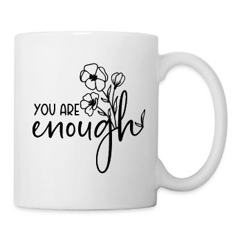 You are enough - Tasse - Weiß - Rechts