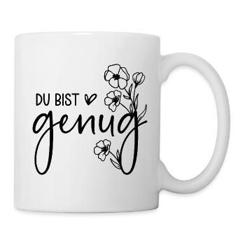 Du bist genug - Selbstliebe Sprüche mental health - Tasse - Weiß - Rechts