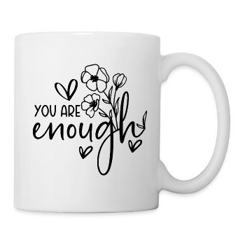 You are enough - Tasse - Weiß - Rechts